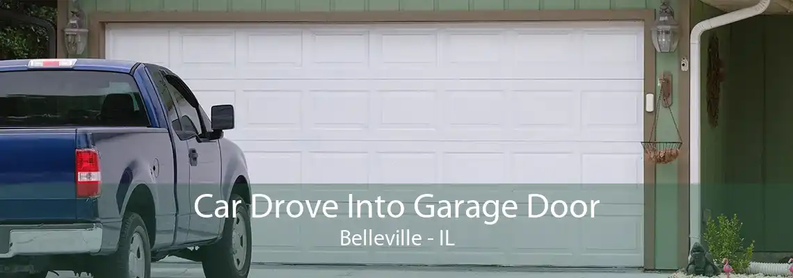 Car Drove Into Garage Door Belleville - IL