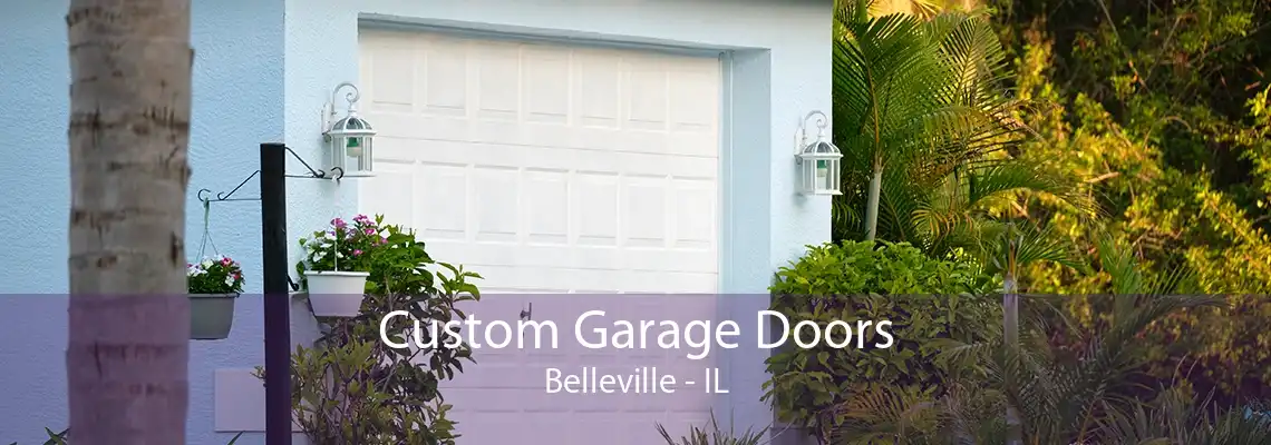 Custom Garage Doors Belleville - IL