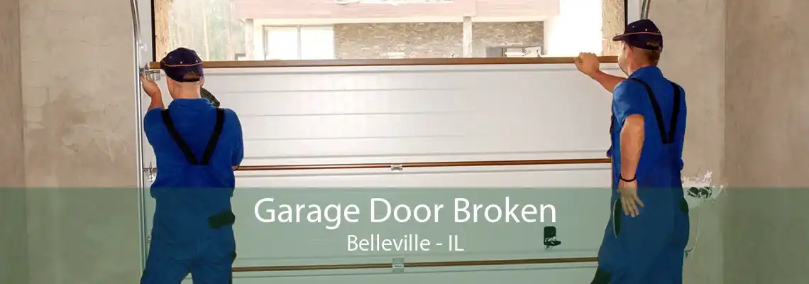 Garage Door Broken Belleville - IL