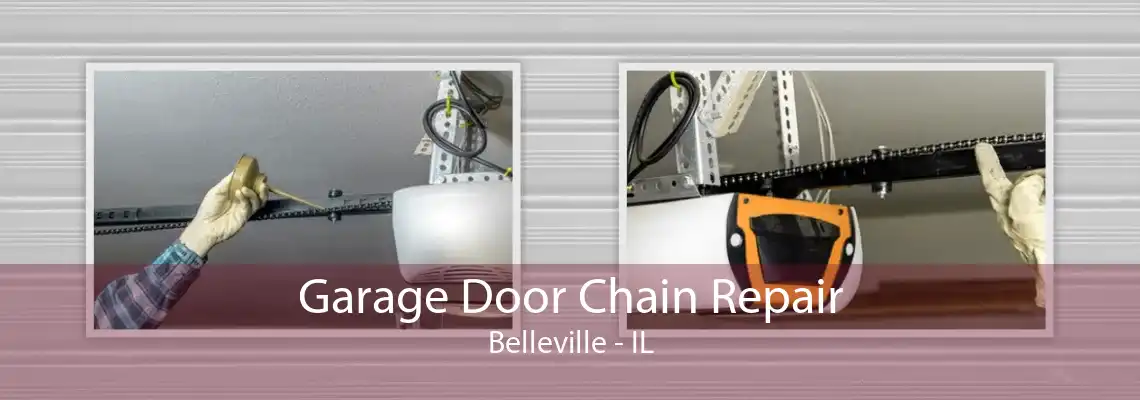 Garage Door Chain Repair Belleville - IL