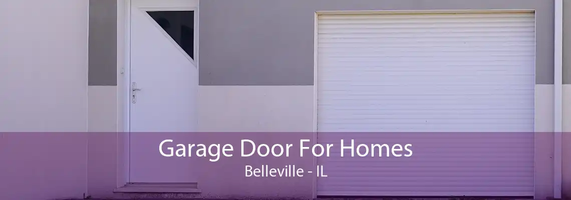 Garage Door For Homes Belleville - IL