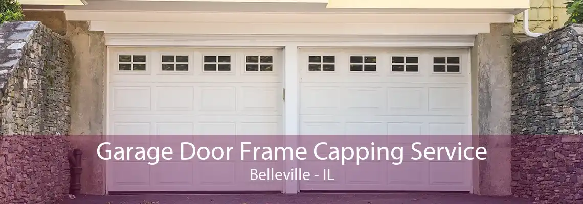 Garage Door Frame Capping Service Belleville - IL