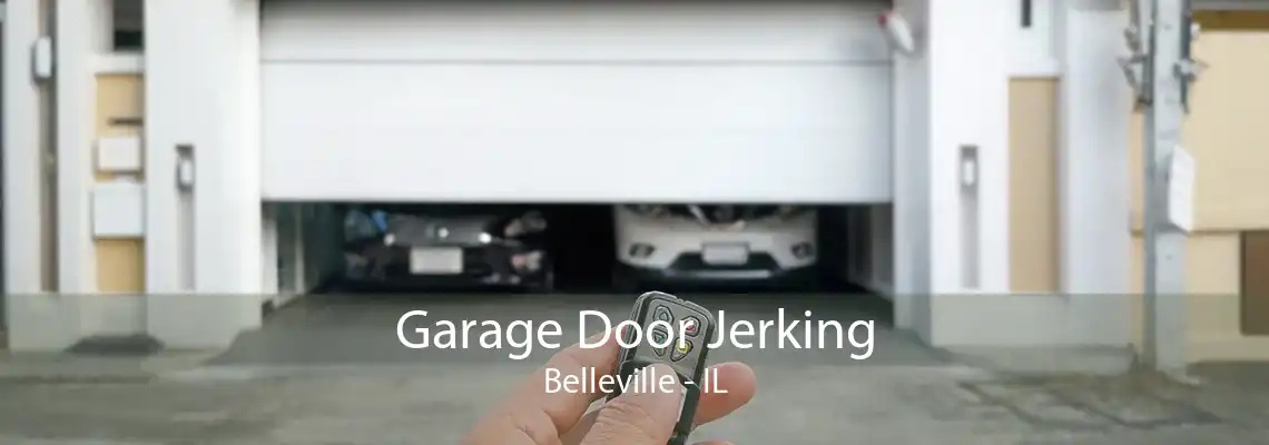 Garage Door Jerking Belleville - IL