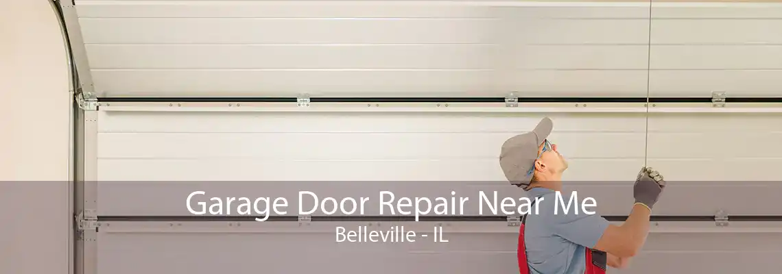 Garage Door Repair Near Me Belleville - IL