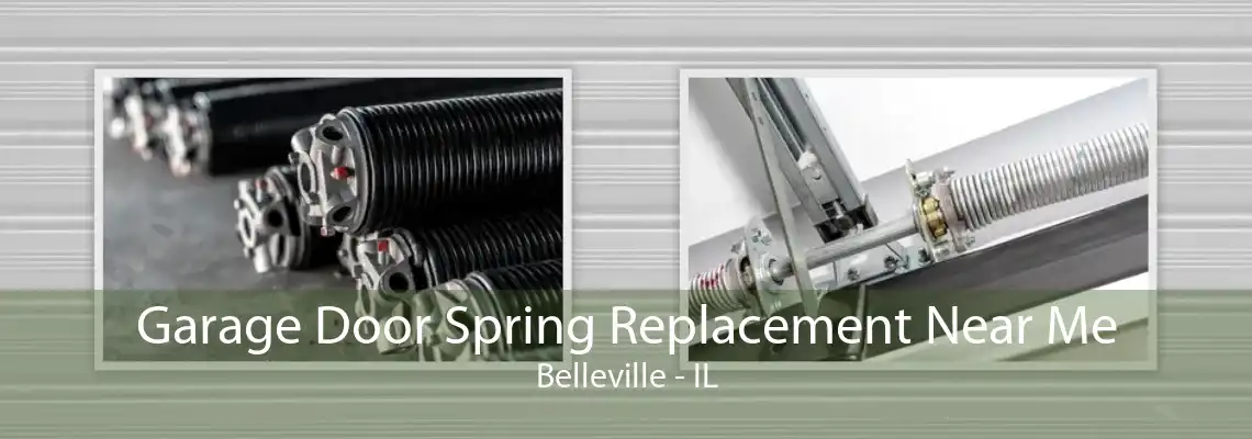 Garage Door Spring Replacement Near Me Belleville - IL