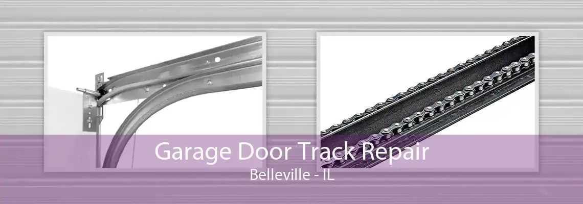 Garage Door Track Repair Belleville - IL